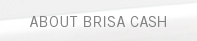 About Brisa Cash